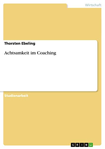Achtsamkeit im Coaching
