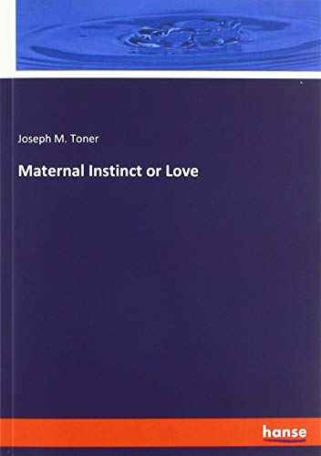 Maternal Instinct or Love