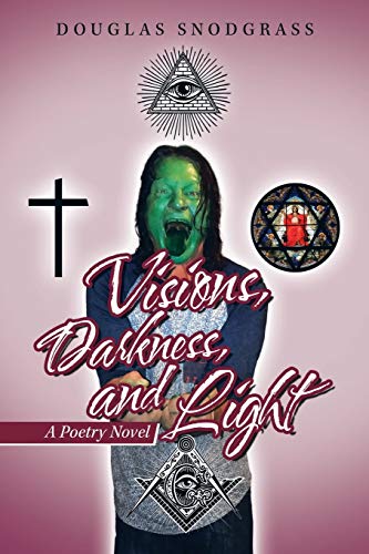 Visions, Darkness, and Light: A Poetry Novel