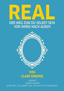 REAL: Der Weg zum Du-selbst-Sein – von innen nach außen