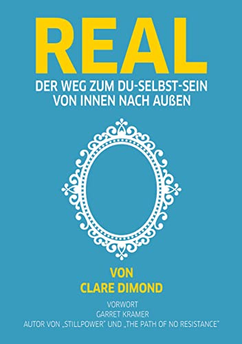 REAL: Der Weg zum Du-selbst-Sein – von innen nach außen