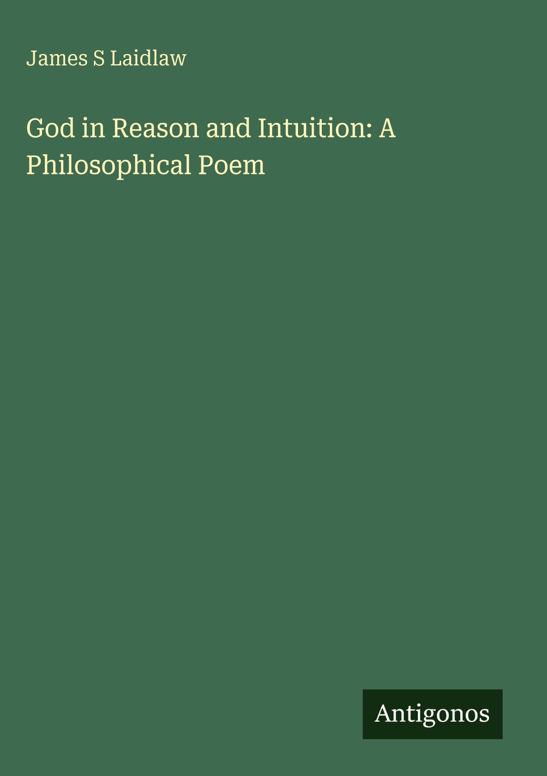 God in Reason and Intuition: A Philosophical Poem