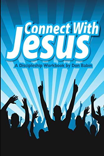 Connect With Jesus: A Discipleship workbook