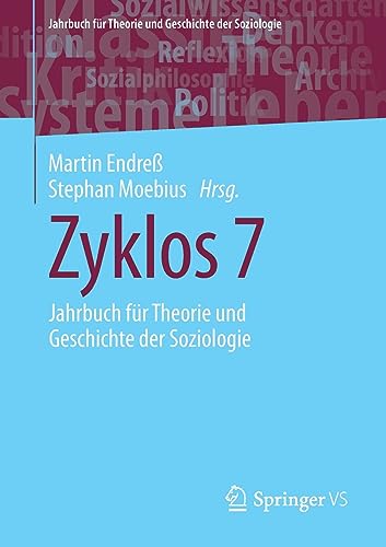 Zyklos 7: Jahrbuch für Theorie und Geschichte der Soziologie