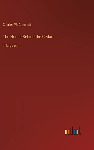 The House Behind the Cedars: in large print