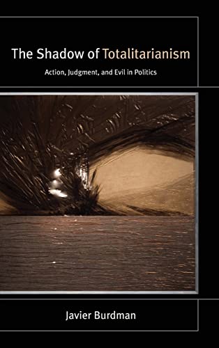 The Shadow of Totalitarianism: Action, Judgment, and Evil in Politics (Suny Series, Intersections: Philosophy and Critical Theory)