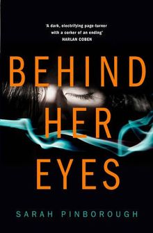 Behind Her Eyes: The New Sunday Times #1 Best Selling Psychological Thriller