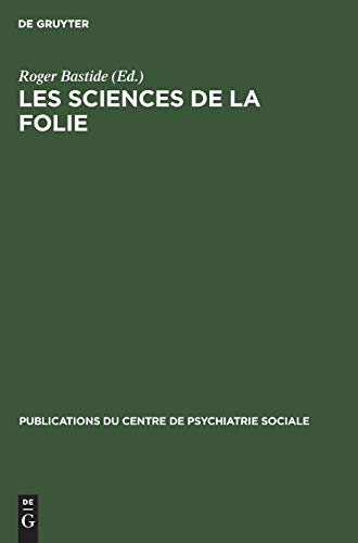 Les sciences de la folie (Publications du Centre de psychiatrie sociale, 5, Band 5)