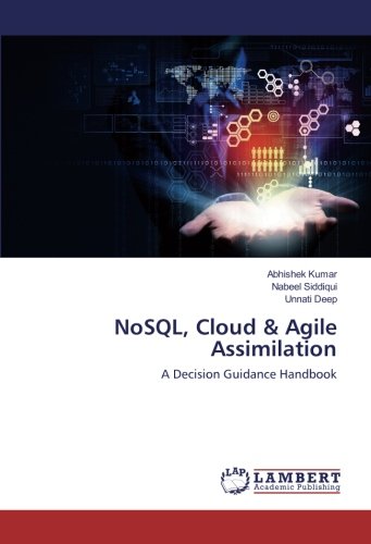 NoSQL, Cloud & Agile Assimilation: A Decision Guidance Handbook