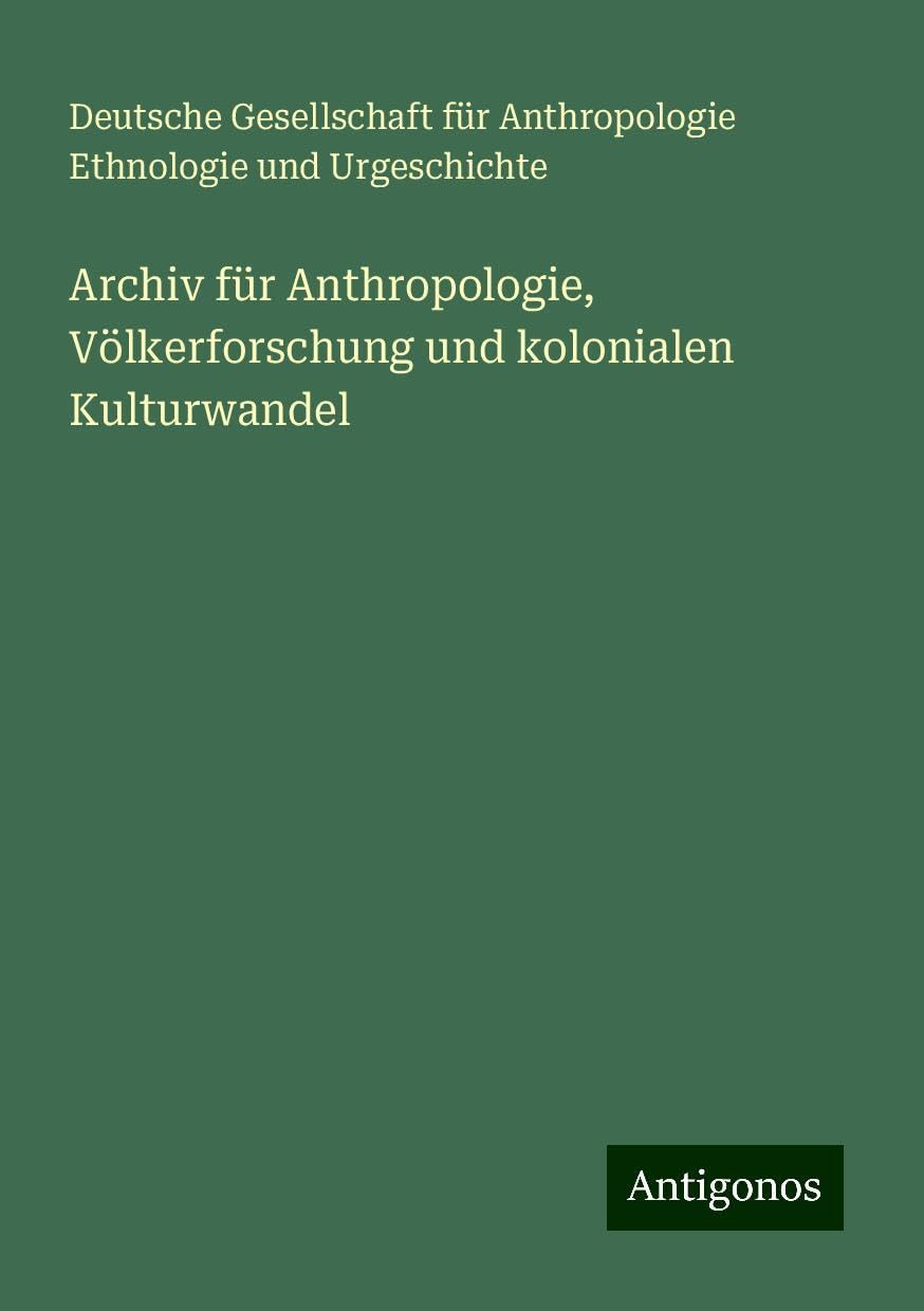 Archiv für Anthropologie, Völkerforschung und kolonialen Kulturwandel