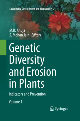 Genetic Diversity and Erosion in Plants: Indicators and Prevention (Sustainable Development and Biodiversity, Band 7)