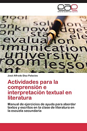 Actividades para la comprensión e interpretación textual en literatura: Manual de ejercicios de ayuda para abordar textos y escritos en la clase de literatura en la escuela secundaria