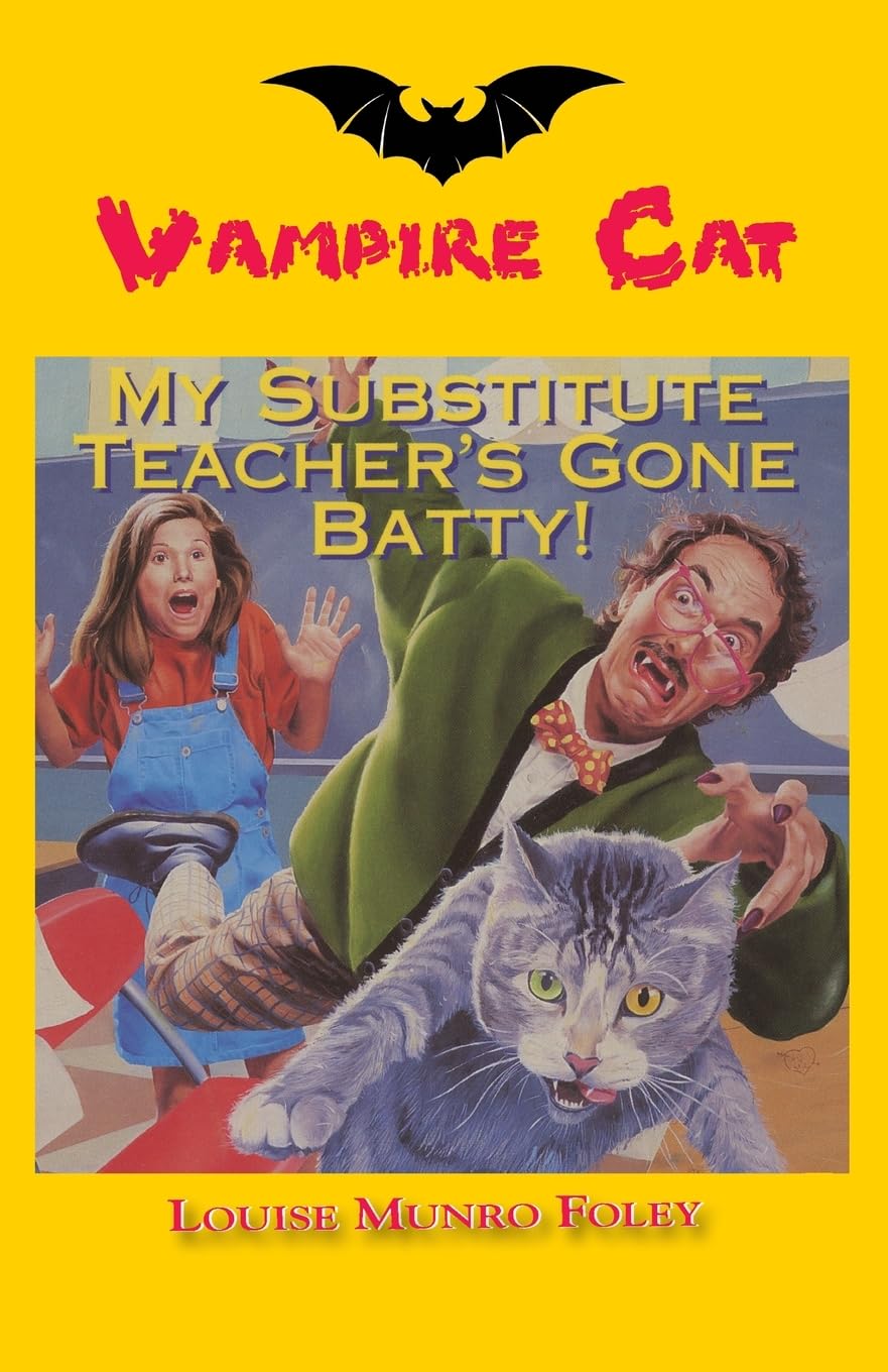 My Substitute Teacher's Gone Batty! (Vampire Cat)