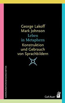 Leben in Metaphern: Konstruktion und Gebrauch von Sprachbildern (Systemische Horizonte) von Lakoff, George, Johnson, Mark | Buch | Zustand gut