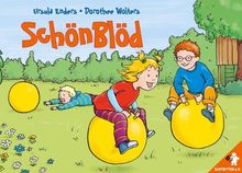 SchönBlöd: Ein Bilderbuch über schöne und blöde Gefühle