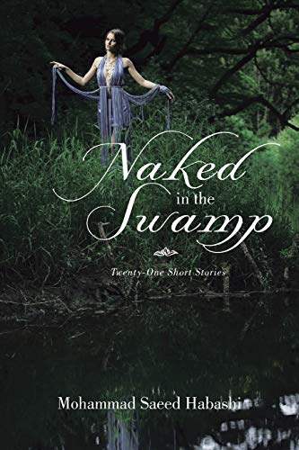 Naked in the Swamp: Twenty-One Short Stories