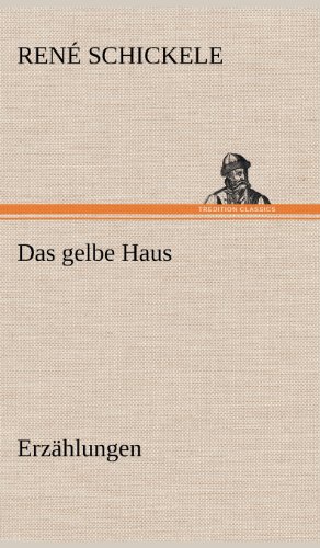 Das gelbe Haus: Erzählungen