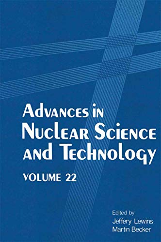 Advances in Nuclear Science and Technology: Volume 22 (Advances in Nuclear Science & Technology, 22, Band 22)