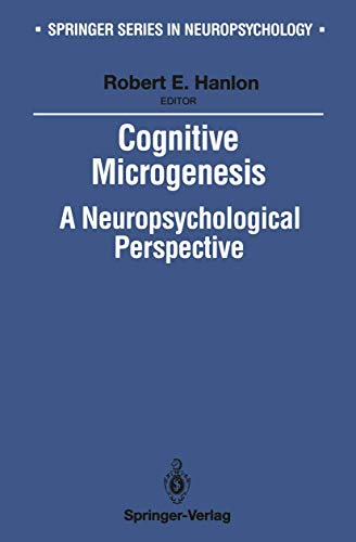 Cognitive Microgenesis: A Neuropsychological Perspective (Springer Series in Neuropsychology)