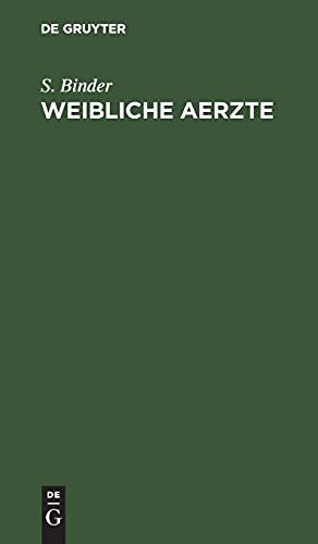 Weibliche Aerzte: Eine Studie