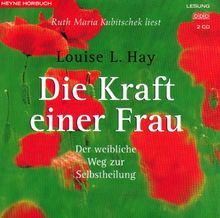 Die Kraft einer Frau. 2 CDs. Der weibliche Weg zur Selbstheilung
