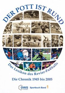 Das Lexikon des Revierfußballs 1. Der Pott ist Rund