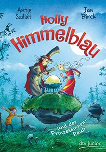 Holly Himmelblau – Der Prinzessinnenraub (Die Holly Himmelblau-Reihe, Band 3)