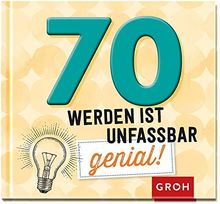 70 werden ist unfassbar genial!