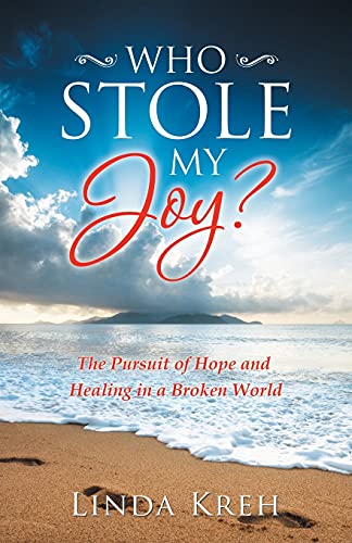 Who Stole My Joy?: The Pursuit of Hope and Healing in a Broken World