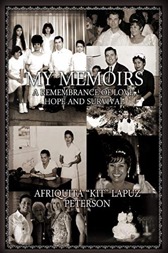 My Memoirs: A Remembrance of Love, Hope and Survival