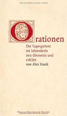 Orationen: Die Tagesgebete im Jahreskreis neu übersetzt und erklärt