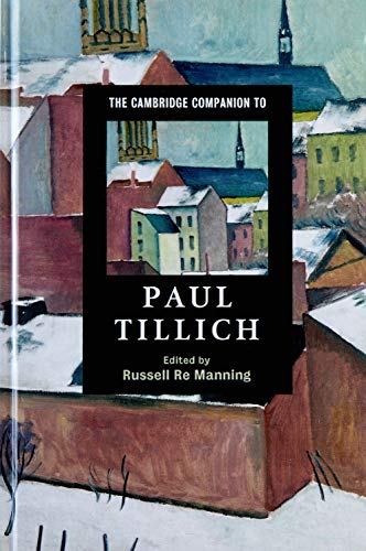 The Cambridge Companion to Paul Tillich (Cambridge Companions to Religion)