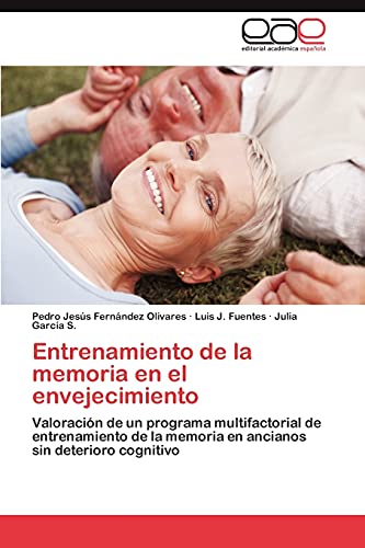Entrenamiento de la memoria en el envejecimiento: Valoración de un programa multifactorial de entrenamiento de la memoria en ancianos sin deterioro cognitivo