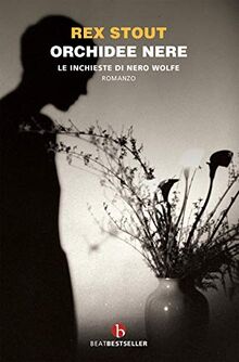 Orchidee nere. Le inchieste di Nero Wolfe (BEAT. Bestseller)