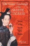 The Sexual Teachings of the White Tigress: Secrets of the Female Taoist Masters
