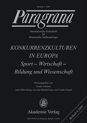 Konkurrenzkulturen in Europa: Sport - Wirtschaft - Bildung und Wissenschaft (Paragrana Beiheft 4) Wissenschaft - Kultur - Wirtschaft - SportParagrana Beiheft 4
