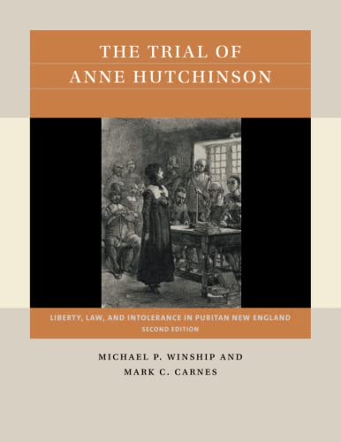The Trial of Anne Hutchinson: Liberty, Law, and Intolerance in Puritan New England (Reacting to the Past)