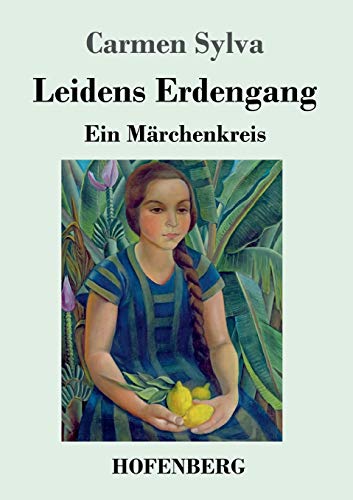 Leidens Erdengang: Ein Märchenkreis