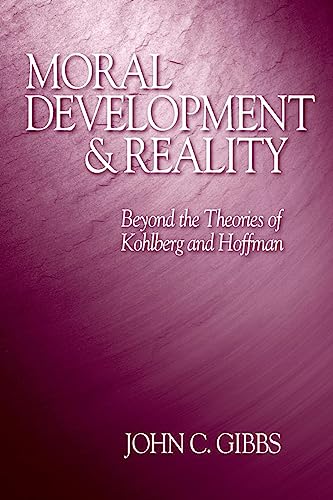 Moral Development and Reality: Beyond the Theories of Kohlberg and Hoffman
