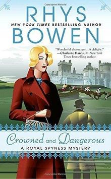 Crowned and Dangerous (A Royal Spyness Mystery, Band 10)