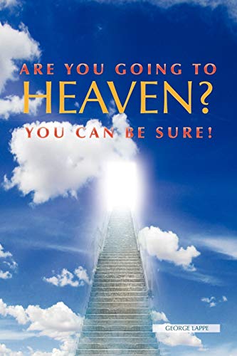 Are You Going to Heaven?: You Can Be Sure!