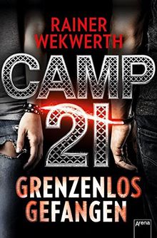 Camp 21: Grenzenlos gefangen