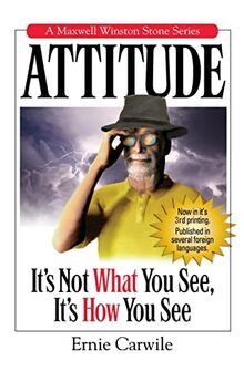 ATTITUDE: It's Not What You See, It's How You See