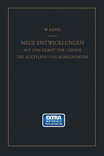Neue Entwicklungen auf dem Gebiete der Chemie des Acetylens und Kohlenoxyds (German Edition): Mit online files/update