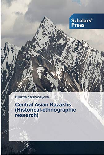 Central Asian Kazakhs (Historical-ethnographic research)