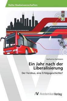 Ein Jahr nach der Liberalisierung: Der Fernbus, eine Erfolgsgeschichte?