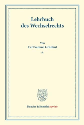 Lehrbuch des Wechselrechts. (Duncker & Humblot reprints)