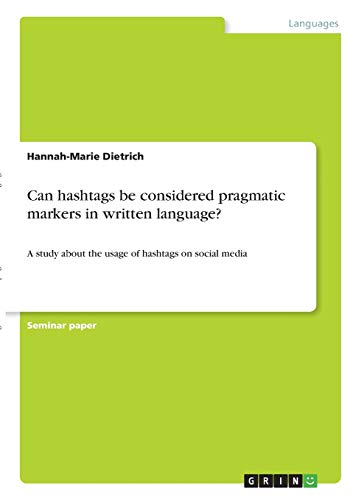 Can hashtags be considered pragmatic markers in written language?: A study about the usage of hashtags on social media