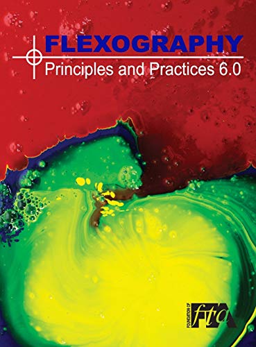 FLEXOGRAPHY: Principles & Practices 6.0: FP&P 6.0