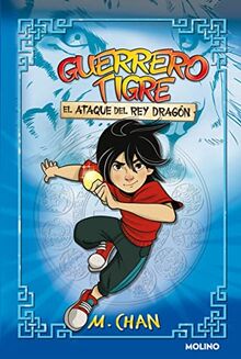 Guerrero Tigre 1 - El ataque del Rey Dragón (Ficción Kids, Band 1)